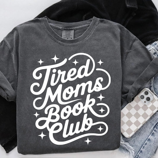 Tired Moms Book Club (White Print) - Comfort Colors Tee