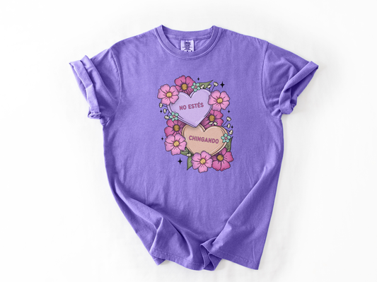 No Estés Chingando - Comfort Colors Tee